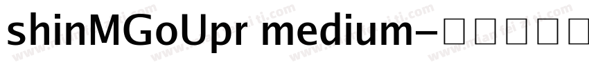 shinMGoUpr medium字体转换